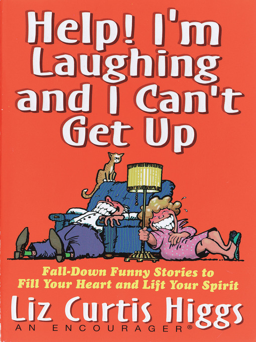 Title details for Help! I'm Laughing and I Can't Get Up by Liz Curtis Higgs - Available